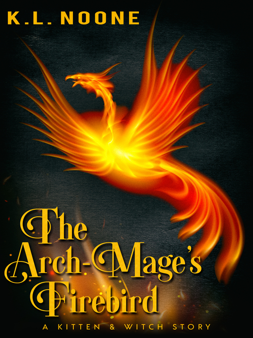 Title details for The Arch-Mage's Firebird by K.L. Noone - Available